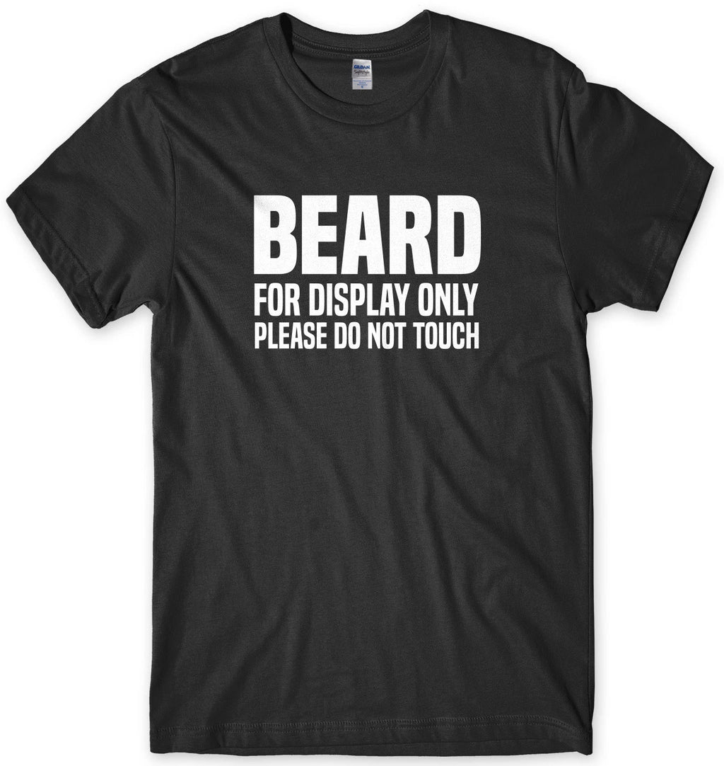 Beard For Display Only Please Do Not Touch Funny Mens Unisex T-Shirt