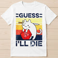 Cute Cat Guess I ll Die D&D Vintage Dice DnD D20 Gaming RPG Tee T Shirt 3502 Unisex , , , Long Sleeve Tee