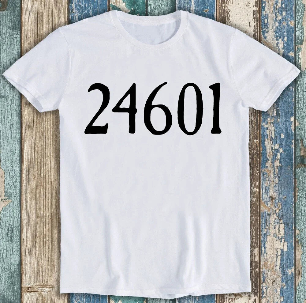 24601 Inspired By Les Miserables Funny Cult Meme Cool Gift Tee T Shirt M1403 Unisex , , , Long Sleeve Tee