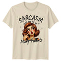 Sarcasm Just One Of My Womens T-Shirt Sarcastic Attitude Humor Gift