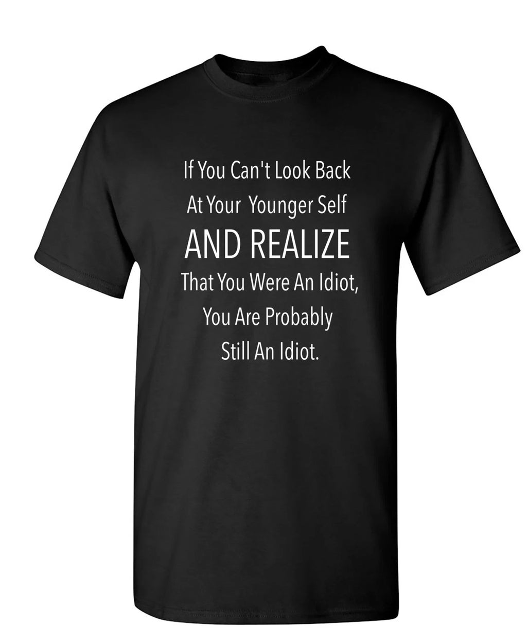 If You Can't Look Back Sarcastic Humor Graphic Novelty Funny T Shirt