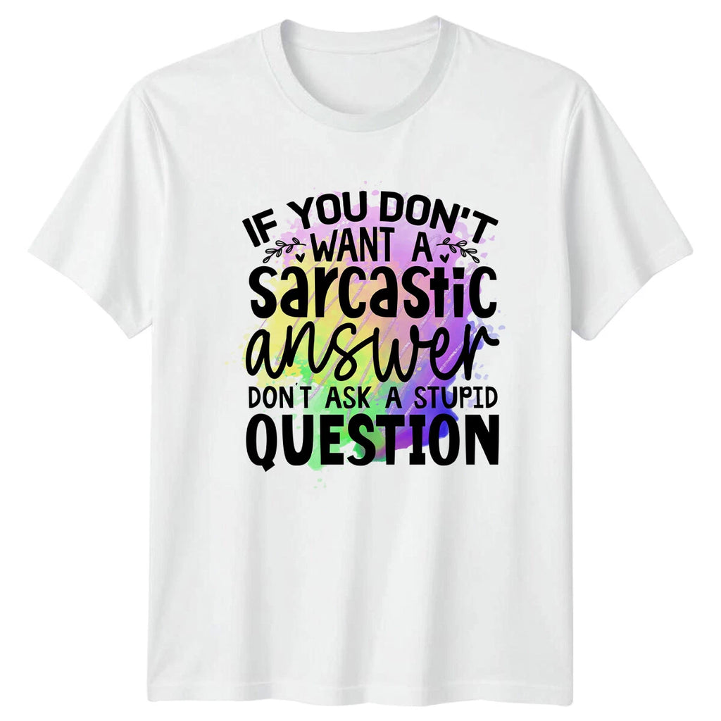 Sarcastic Answer Stupid Question Adult Humor Graphic T-Shirt