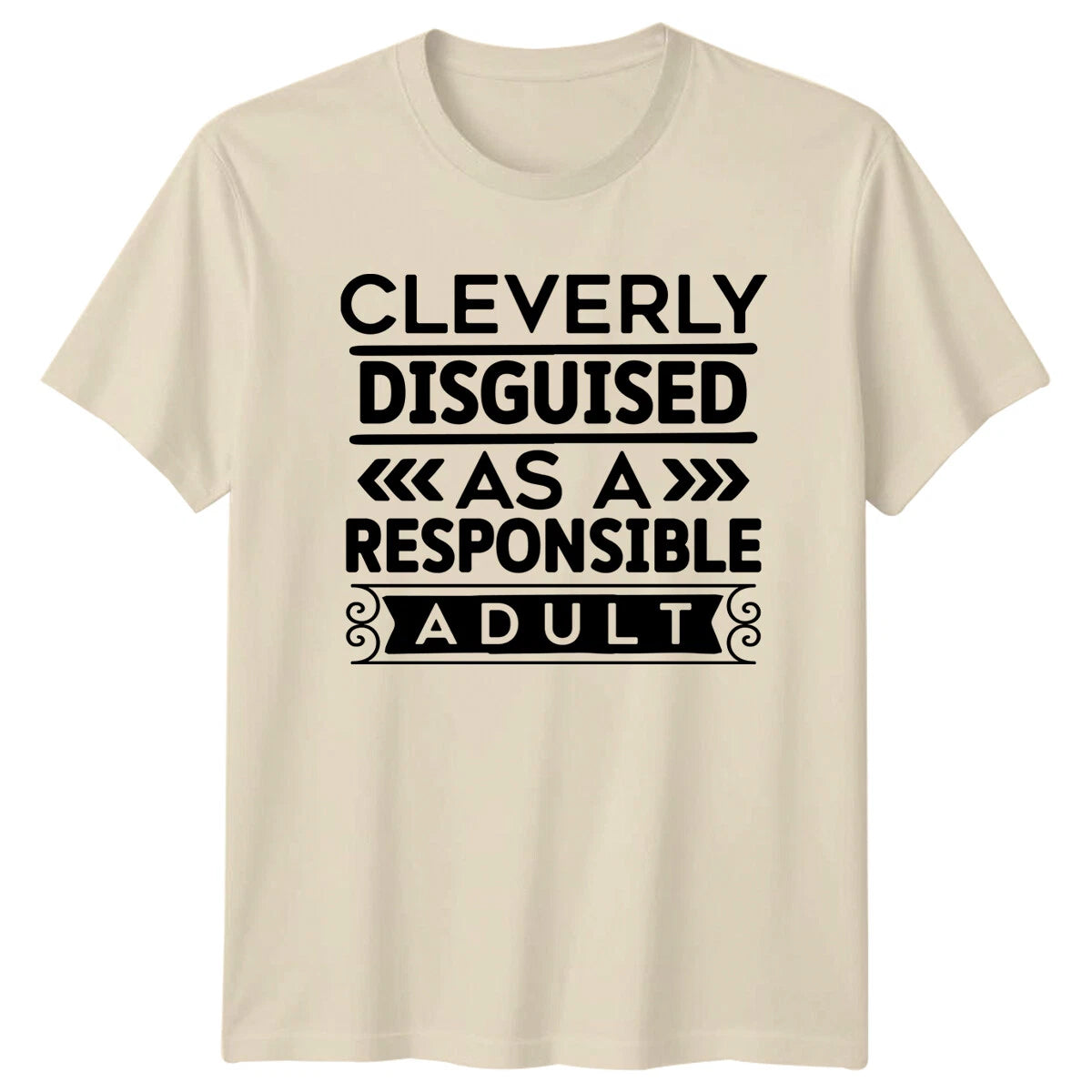 Cleverly Disguised As A Responsible Adult Quote Funny T-Shirt