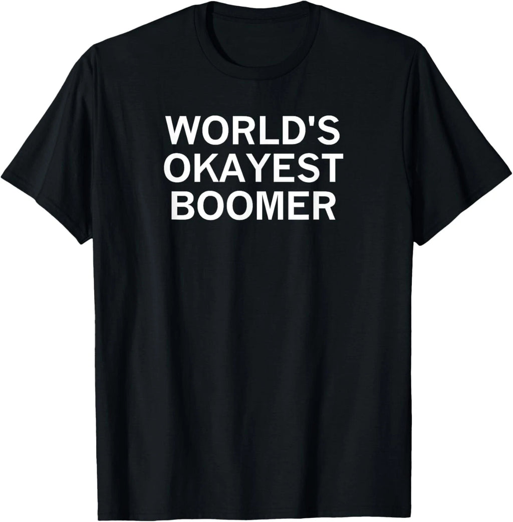 World's Okayest Boomer_ Sarcastic_ Funny_ Joke_ Family Gift Unisex T-Shirt