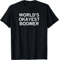 World's Okayest Boomer_ Sarcastic_ Funny_ Joke_ Family Gift Unisex T-Shirt