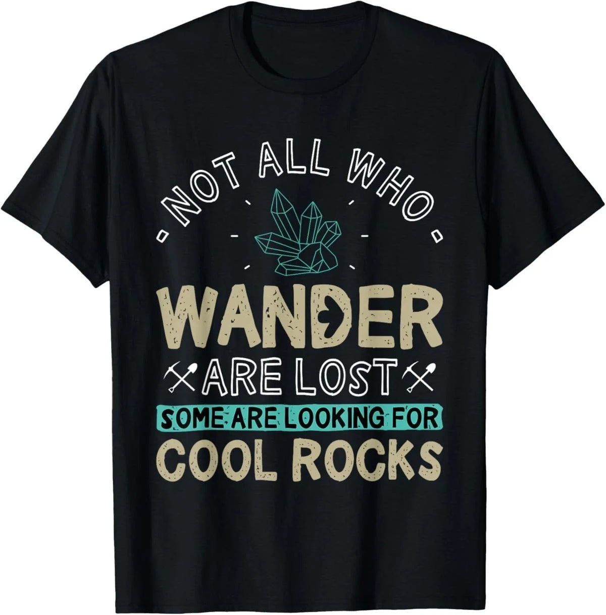 Some are Looking for Cool Rocks - Geologist Geode Hunter Unisex , , , Long Sleeve Tee