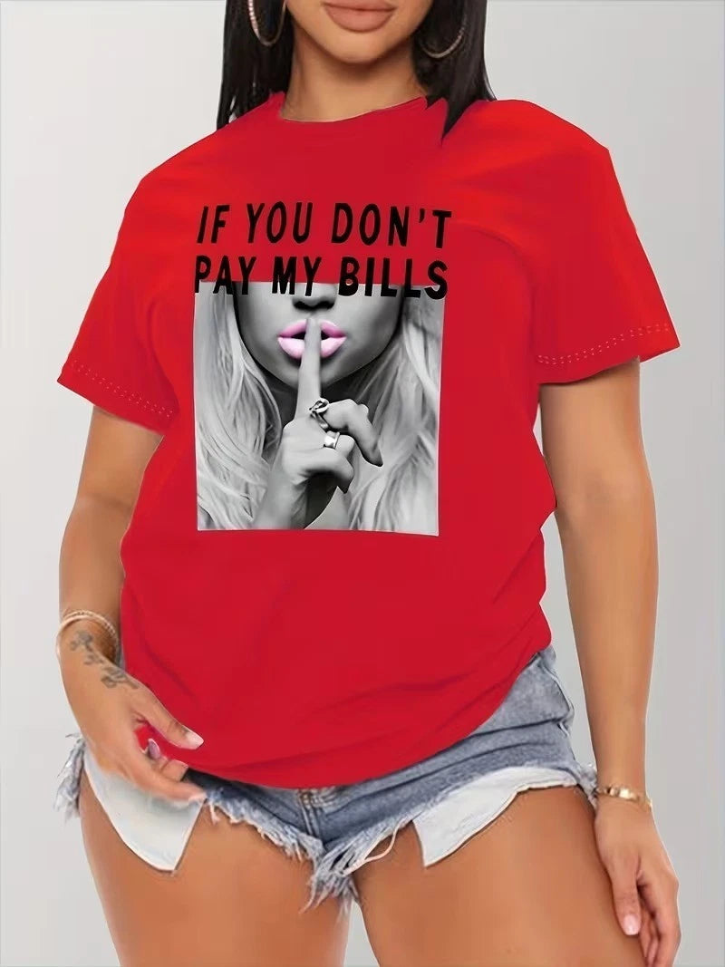 Shut Up If You Don’t Pay My Bills Graphic Print T-Shirt Funny Quote Tee