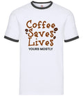 Coffee Saves Lives Yours Mostly - Mens Ringer - Funny Love Bean Latte