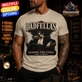 Dadfellas Mafia Fathers Day Shirt Mob Boss Dad Gift Gangster Family Tee 2026 Unisex , , , Long Sleeve Tee