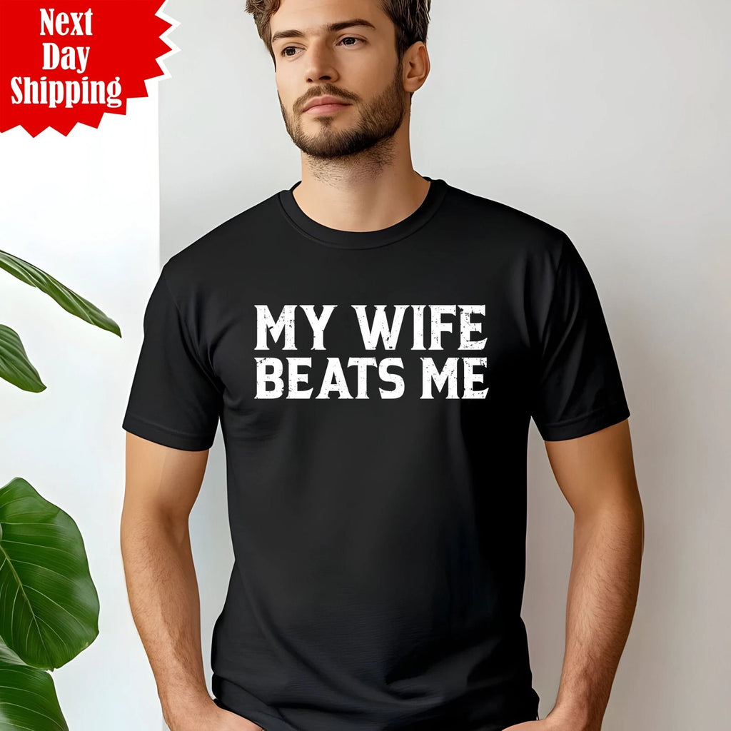 Men's Funny T Shirt Printed My Wife Beats Me Anniversary Gift Short Sleeve T Top