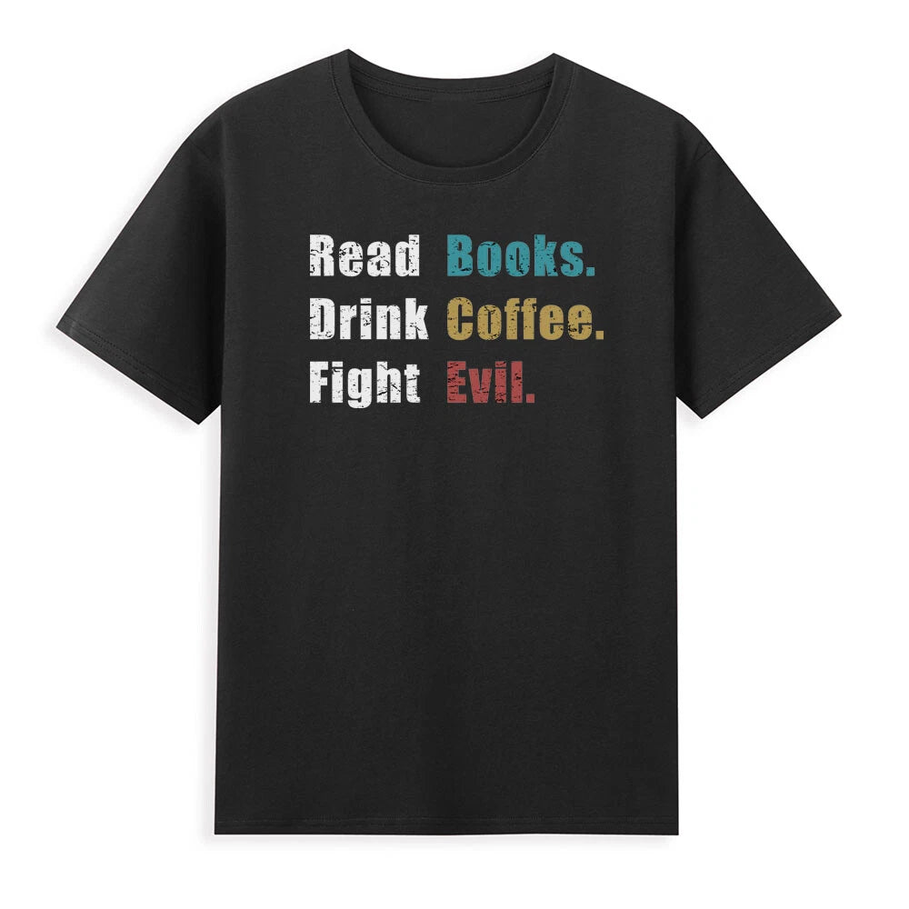 Read Books Drink Coffee Fight Evil Funny Coffee Drinker Lovers Vintage T-Shirt