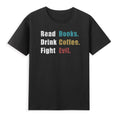 Read Books Drink Coffee Fight Evil Funny Coffee Drinker Lovers Vintage T-Shirt