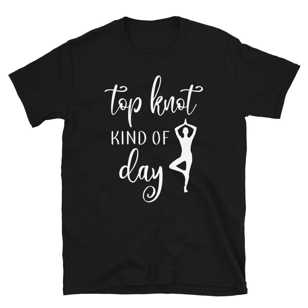 Top Knot Day Sassy Sarcastic Yoga Joke