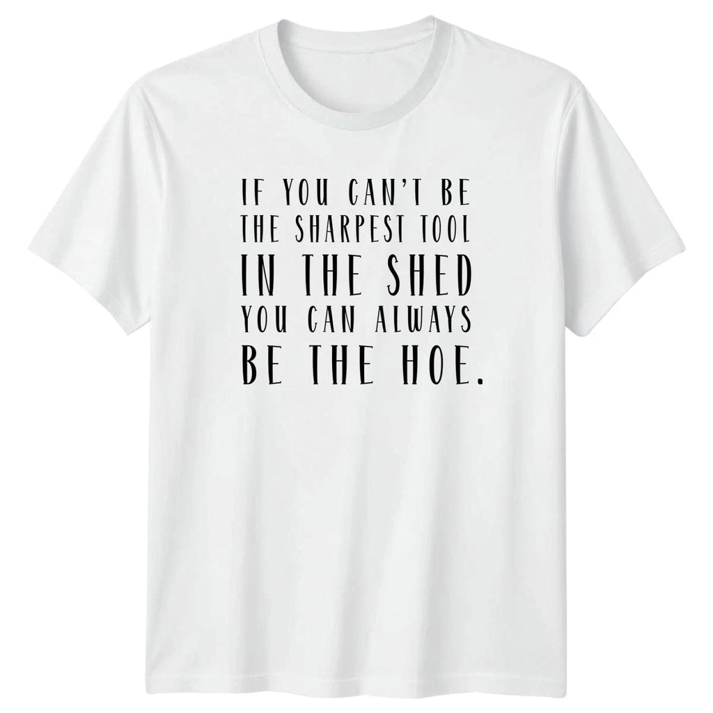 If You Cant Be The T-Shirt Garden Humor Gardening Birthday Gift For Him And Her