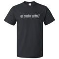 Got Creative Writing? T shirt Tee Unisex , , , Long Sleeve Tee
