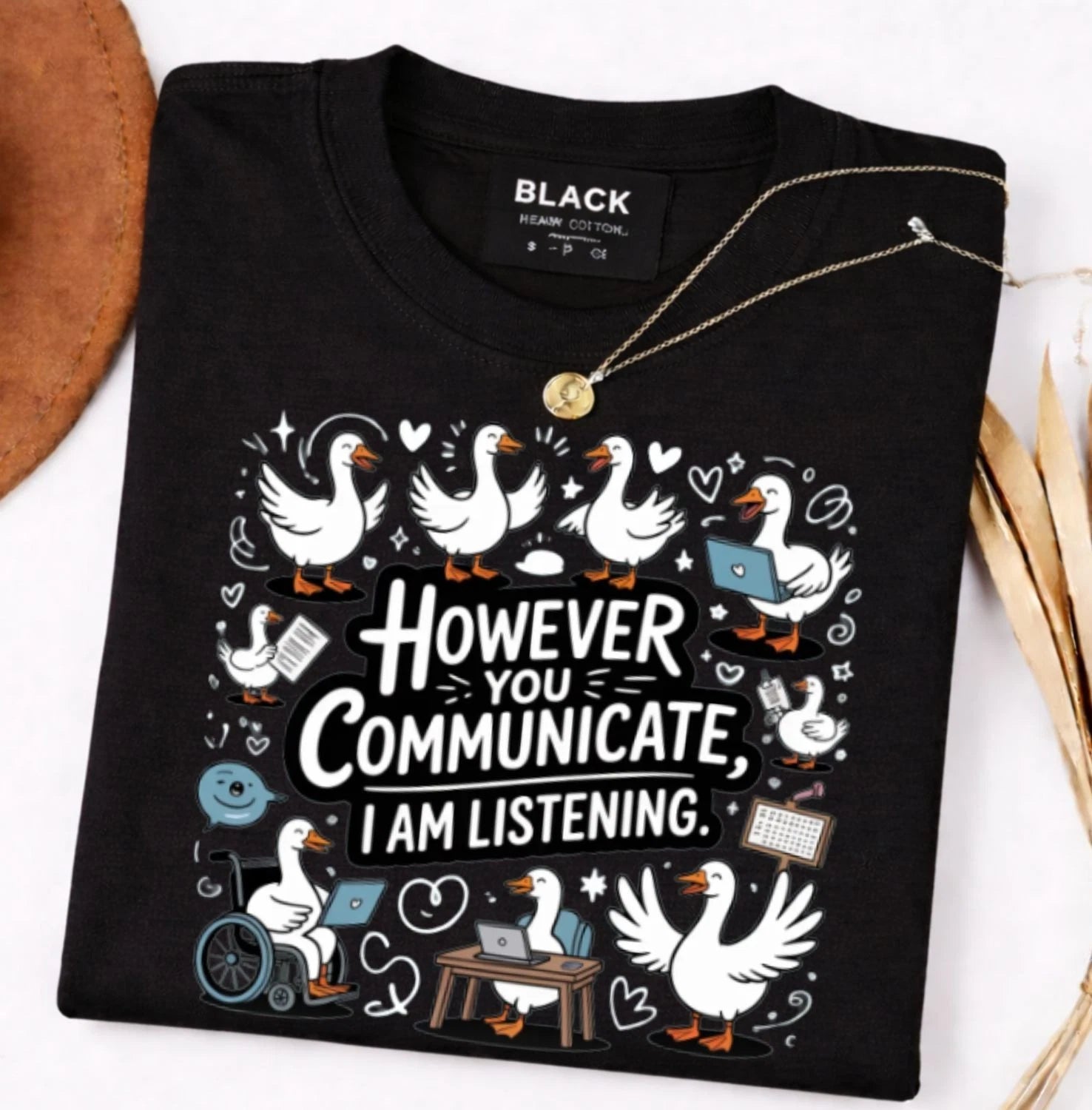 However You Communicate I'm Listening AAC SLP Silly Goose T-Shirt Gift