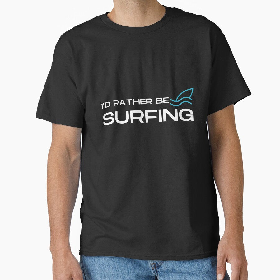 I’d rather be surfing Unisex , Surfing lover, Surfing Party, Surfer Gift, Surfing sport Surfing shirts, Surfing beach, Surfing summer by May K Studio Design