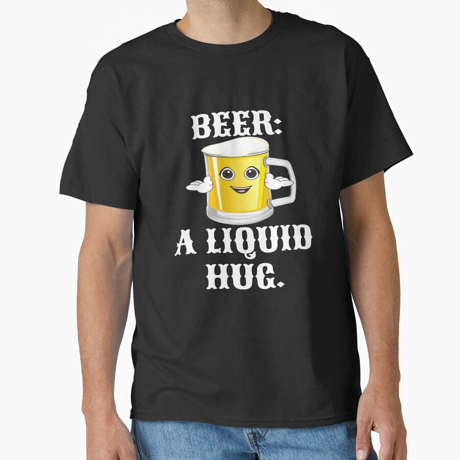 Funny Sarcastic Beer Drinkers Humor Beer: A Liquid Hug by fantasticdesign Unisex , , , Long Sleeve Tee