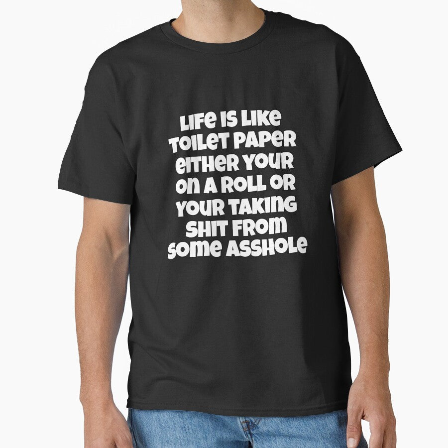 Funny Sarcastic Saying Life Is Like Toilet Paper by fantasticdesign Unisex , , , Long Sleeve Tee