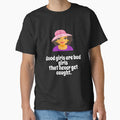 Funny Sarcastic Humor Good Girls Are Bad Girls That Never Get Caught by fantasticdesign Unisex , , , Long Sleeve Tee