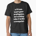 Funny Sarcastic Humor A TV Can Insult Your Intelligence by fantasticdesign Unisex , , , Long Sleeve Tee
