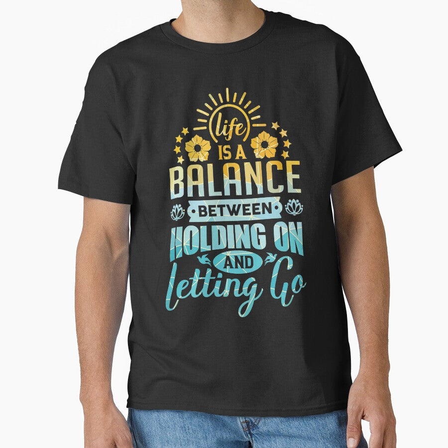 Life is a balance between holding on and letting go. by Beefytee Unisex , , , Long Sleeve Tee