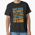 Sarcastic Funny Humor Art Design What Scares Me Most Is That Some People by fantasticdesign