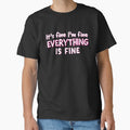 Im Fine Its Fine Everything Is Fine - Sarcastic Quote by AnyKitty Unisex , , , Long Sleeve Tee