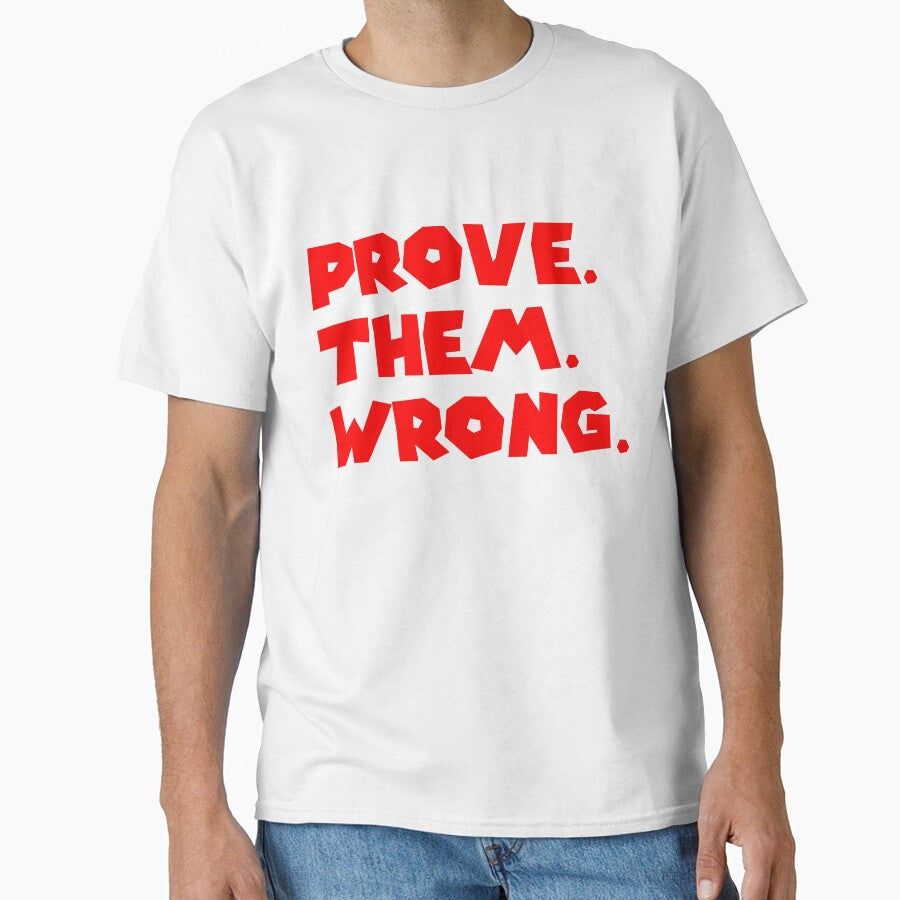 PROVE THEM WRONG by R.U BOLD