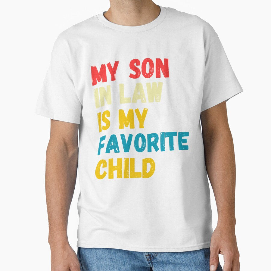 My Son In Law Is My Favorite Child Funny Tee by appieFBS