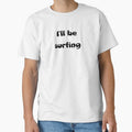 I'll be surfing by OptimaShirts Unisex , , , Long Sleeve Tee