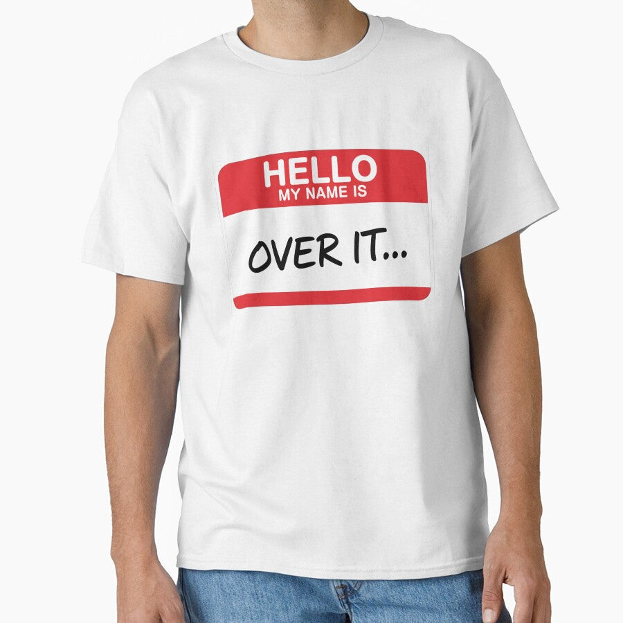 SARCASM SAYINGS - Hello, My Name Is Over It by SignumShop Unisex , , , Long Sleeve Tee