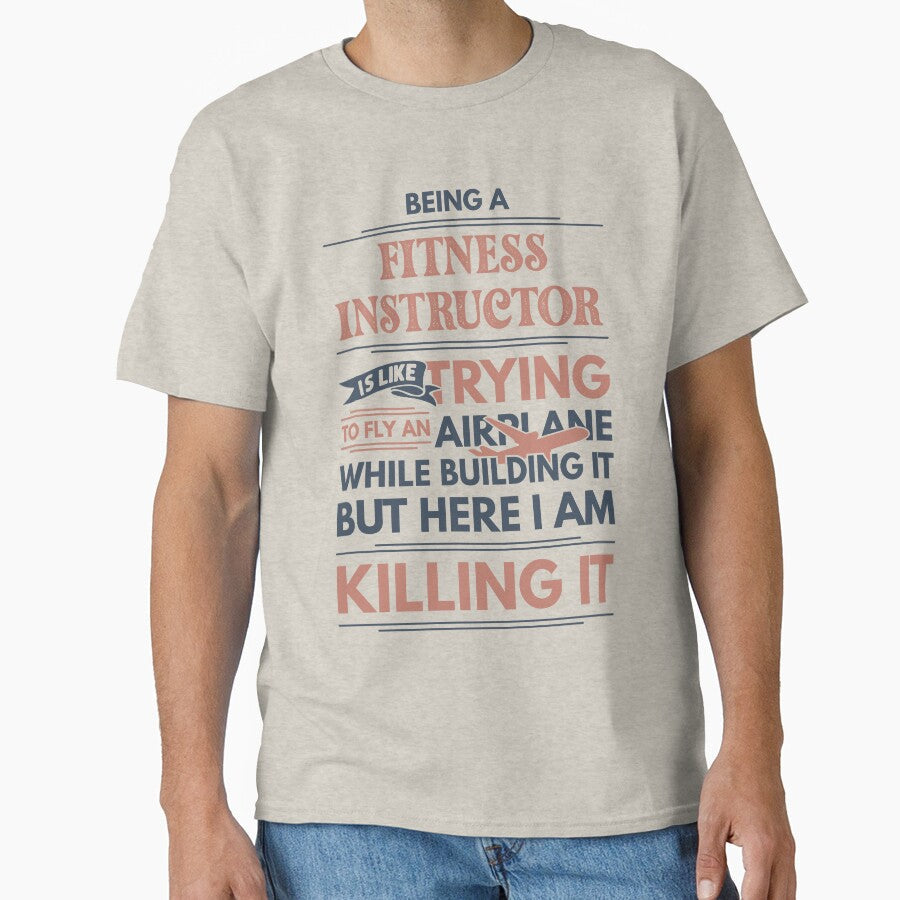 Being A Fitness Instructor Is Like Trying To Fly An Airplane While Building It But Here I Am Killing It Funny Gift idea Fitness Instructor by Mmmm3344