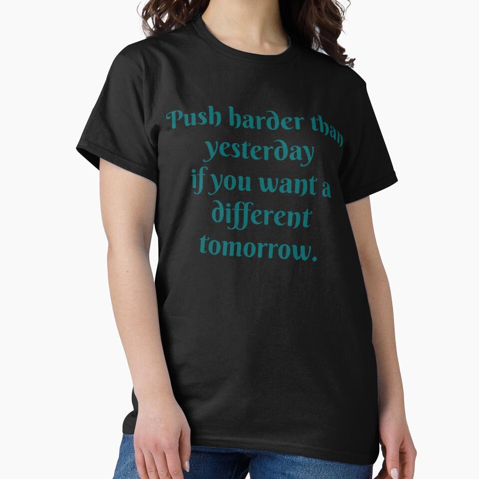 Motivation- Push harder than yesterday if you want a different tomorrow. by PurpleWay Unisex , , , Long Sleeve Tee