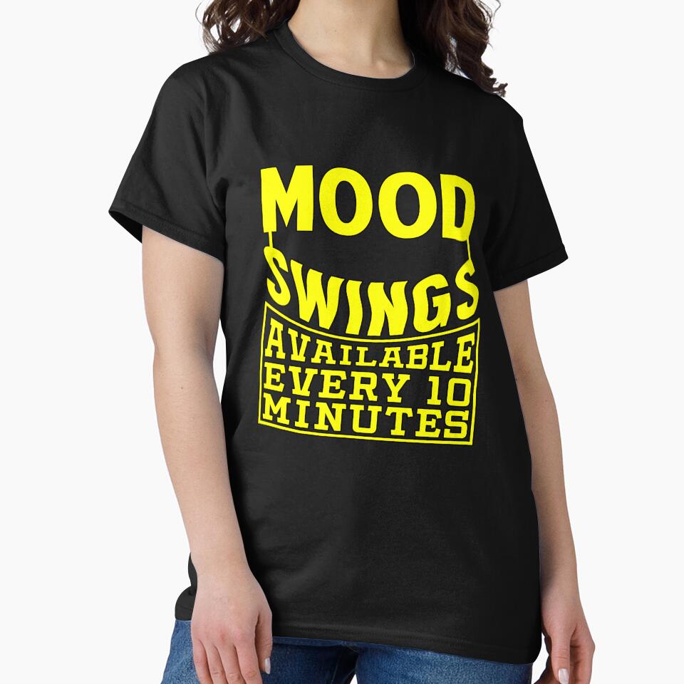 Funny Sarcastic Saying Mood Swings Available Ever 10 Minutes by fantasticdesign Unisex , , , Long Sleeve Tee