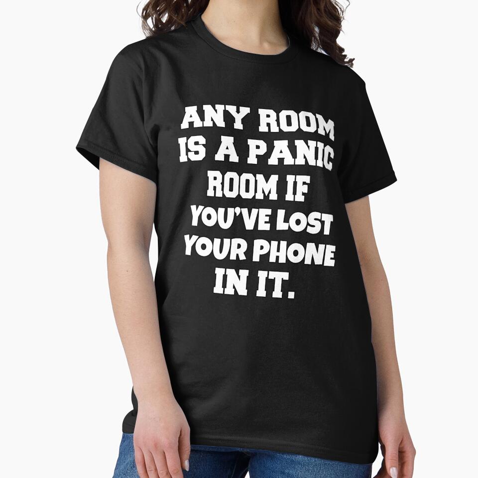 Funny Sarcastic Humor Any Room Is A Panic Room If You've Lost Your Phone In It by fantasticdesign