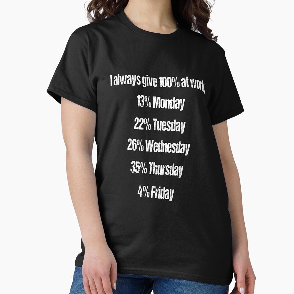 Funny Sarcastic Humor I Always Give 100% At Work by fantasticdesign Unisex , , , Long Sleeve Tee