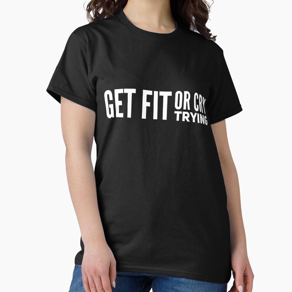 Get Fit or Cry Trying by keriannhill Unisex , , , Long Sleeve Tee