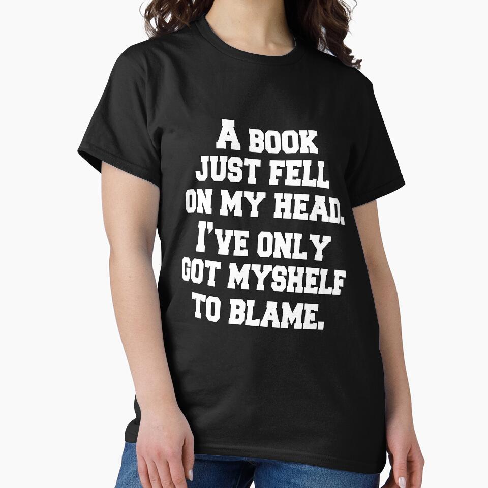 Funny Sarcastic Pun Humor A Book Just Fell On My Head by fantasticdesign Unisex , , , Long Sleeve Tee