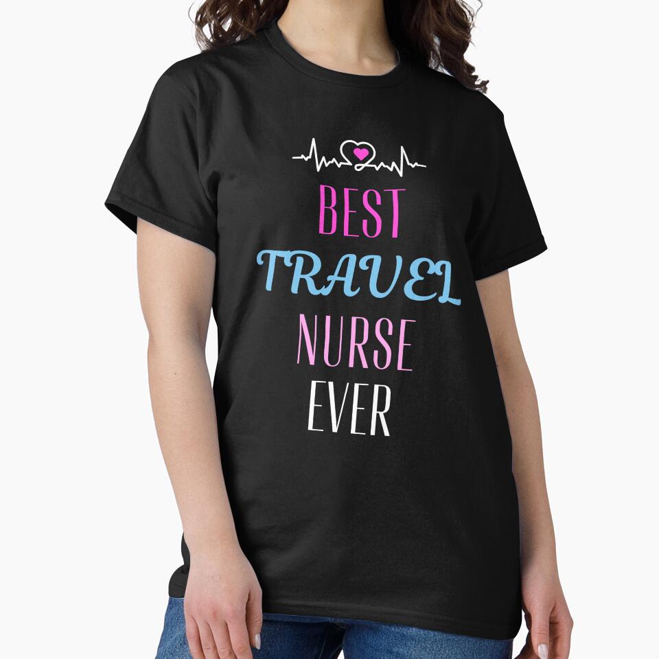 best Travel nurse ever. by annoying-shirts Unisex , , , Long Sleeve Tee