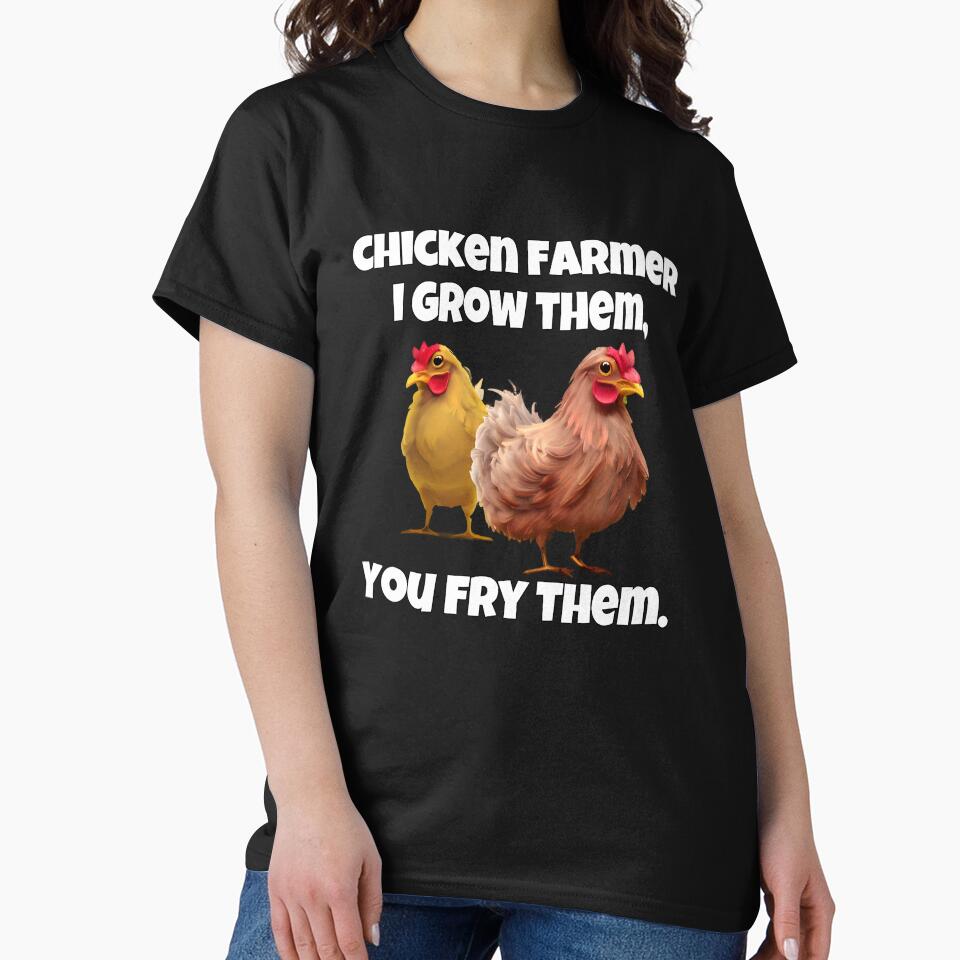 Funny Chicken Farmer Humor I Grow Them, You Fry Them by fantasticdesign Unisex , , , Long Sleeve Tee