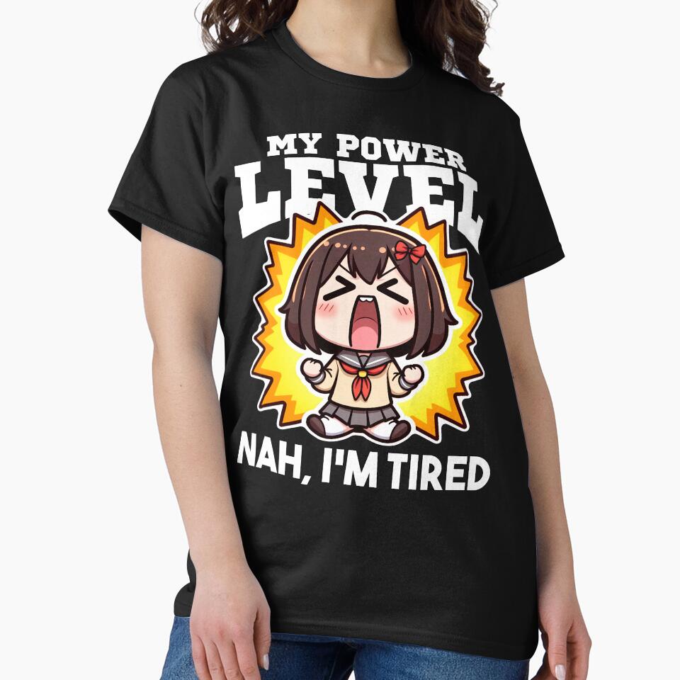 MY POWER LEVEL NAH IS OVER... NAH, I'M TIRED - ANIME GIFT by KEF Custom Unisex , , , Long Sleeve Tee