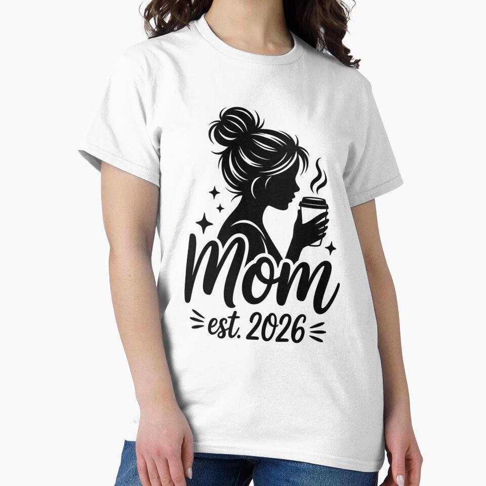 Messy Bun Coffee Mom Est 2026 Shirt by What a cute-Tee
