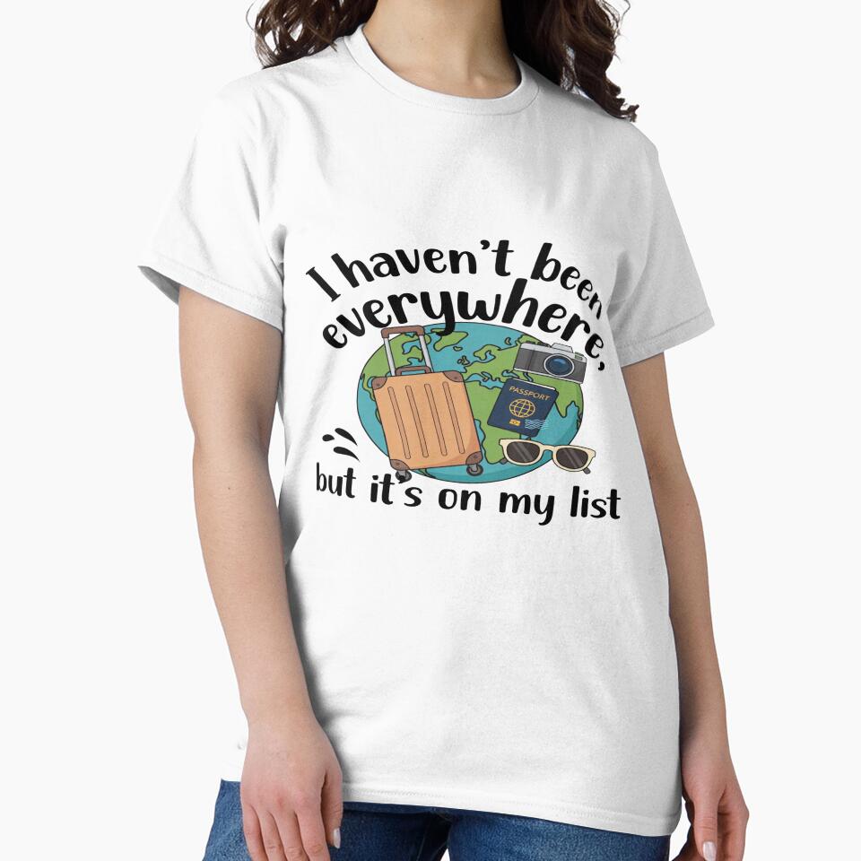 I Haven’t Been Everywhere But It’s On My List – Travel Quote Design by Sushikidsntod Unisex , , , Long Sleeve Tee