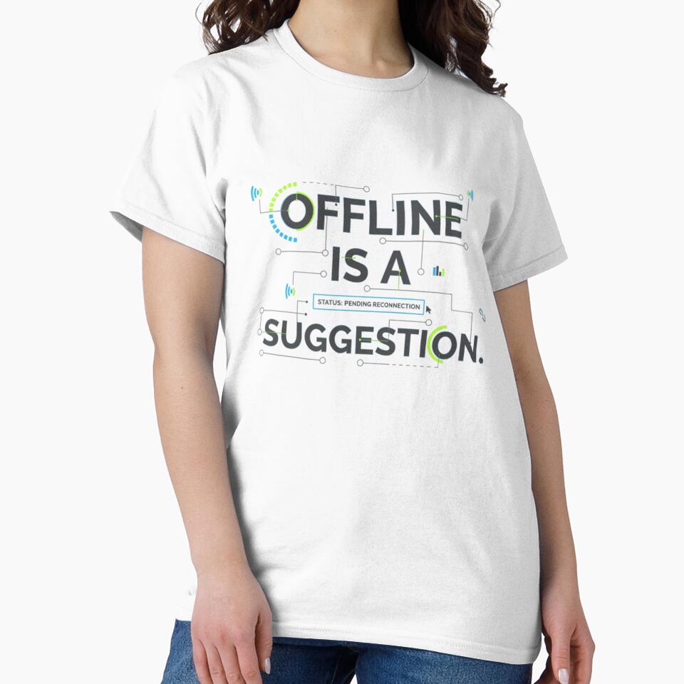 Offline Is a Suggestion by VireonTees Unisex , , , Long Sleeve Tee