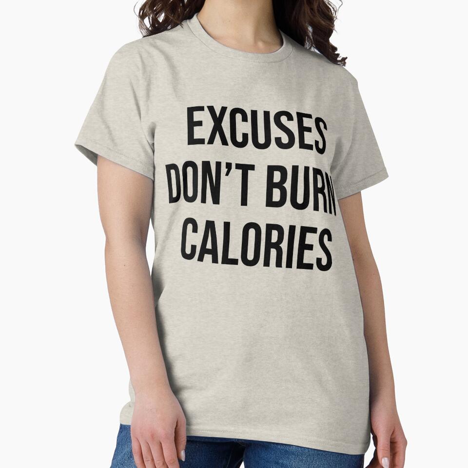Excuses don't burn calories - White by King Pun Unisex , , , Long Sleeve Tee