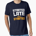 Started Late. Still Started. – Beginner Fitness Funny Motivation by The Firestarter Store