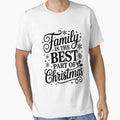 Family is the Best Part of Christmas Family Christmas Xmas Matching Christmas by VENOM0RIOT