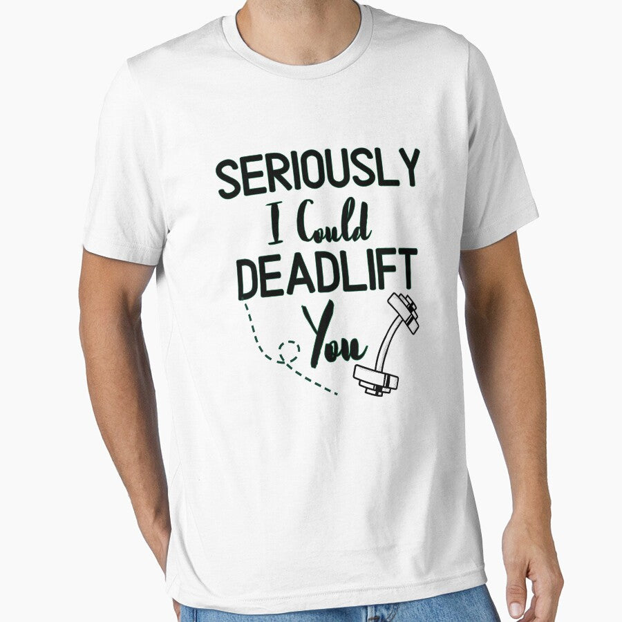 Seriously I Could Deadlift You - Funny Gym Quote by unique things Unisex , , , Long Sleeve Tee