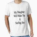 My Daughter Will Make You A Surfing Star by supernova23 Unisex , , , Long Sleeve Tee